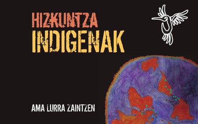 Hizkuntza indigenak. Ama Lurra zaintzen.