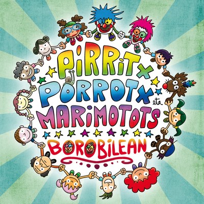 Pirritx, Porrotx eta Marimotots: "Borobilean"