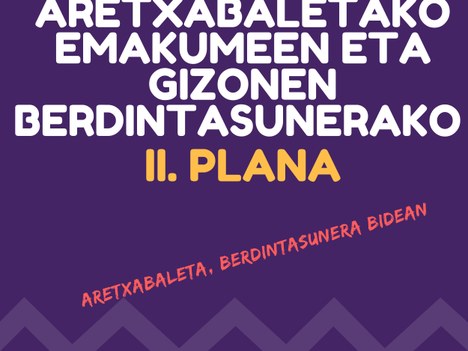 Aretxabaletako emakumeen eta gizonen berdintasunerako II. plana diseinatzeko prozesua martxan da