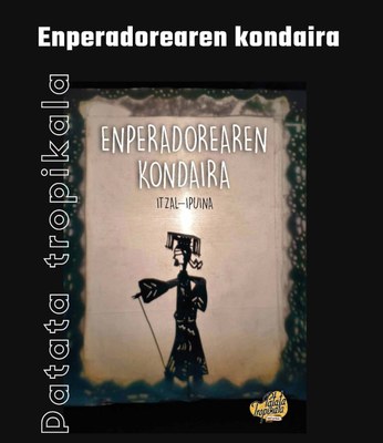 Patata Tropikala: "Enperadorearen kondaira"