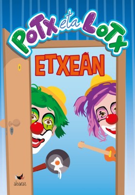 Potx eta Lotx pailazoak: "Etxean"