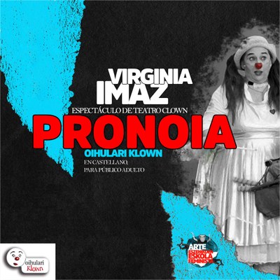 VIRGINIA IMAZ - Oihulari klown - "Pronoia"